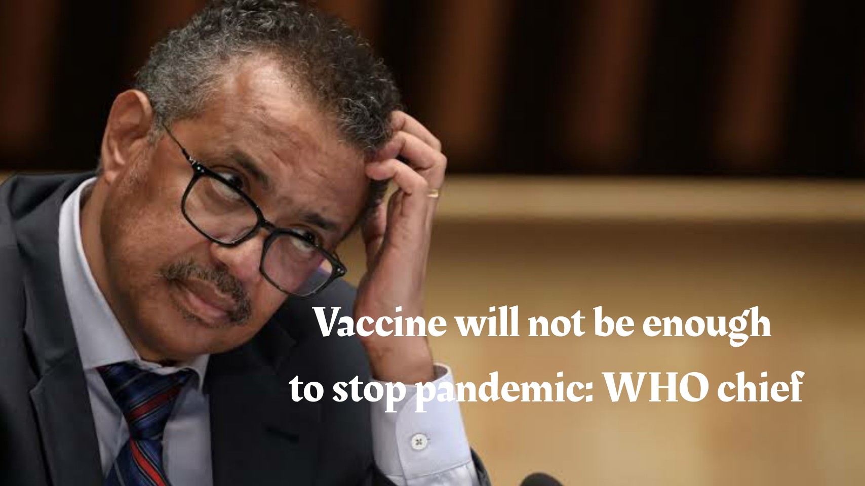 Vaccine will not be enough to stop the pandemic